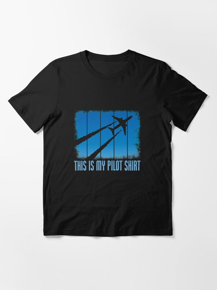 Alternative Ansicht von Dies ist mein Pilot Shirt - Funny Aviation Zitate Geschenk Essential T-Shirt