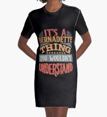 Bernadette Name - Its A Bernadette Thing You Wouldnt Understand - Gift For Bernadette Graphic T-Shirt Dress