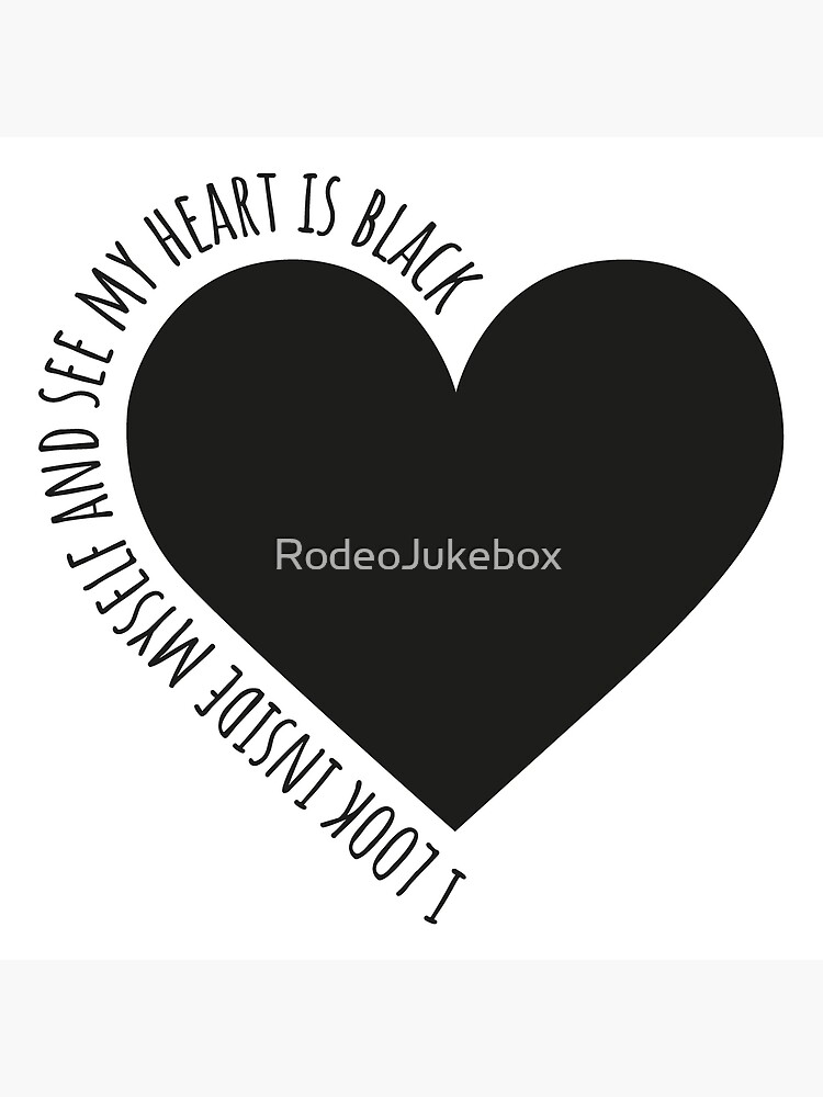 "HEART IS BLACK" Poster for Sale by RodeoJukebox Redbubble