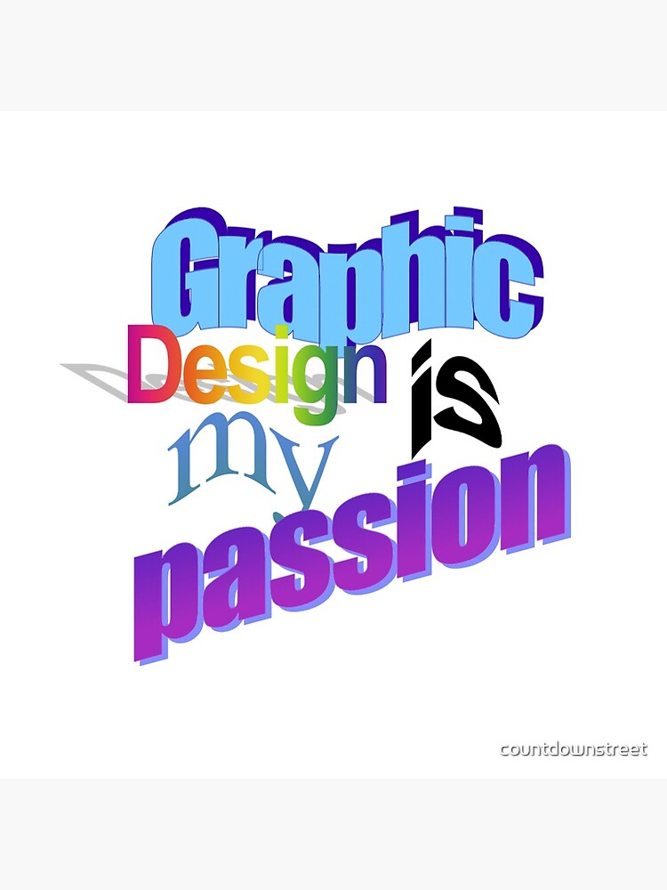 Graphic Design Is My Passion Word Art Art Print for Sale by