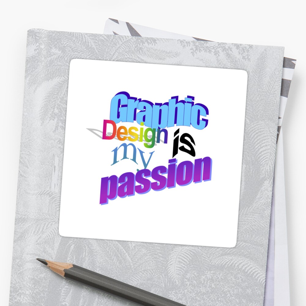Graphic Design Is My Passion Word Art Sticker By Countdownstreet Redbubble