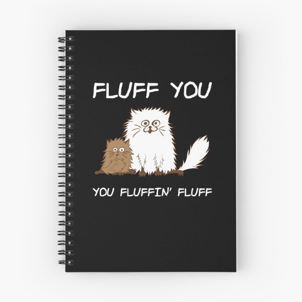 Item preview, Cute Cat Fluff you Fluffin' fluff designed and sold by TeeDoozy.