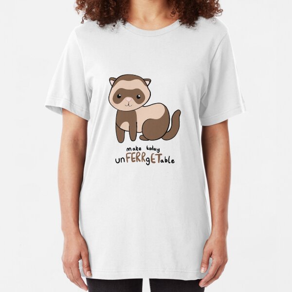 unFERRgETable - Ferret love motivational design Slim Fit T-Shirt