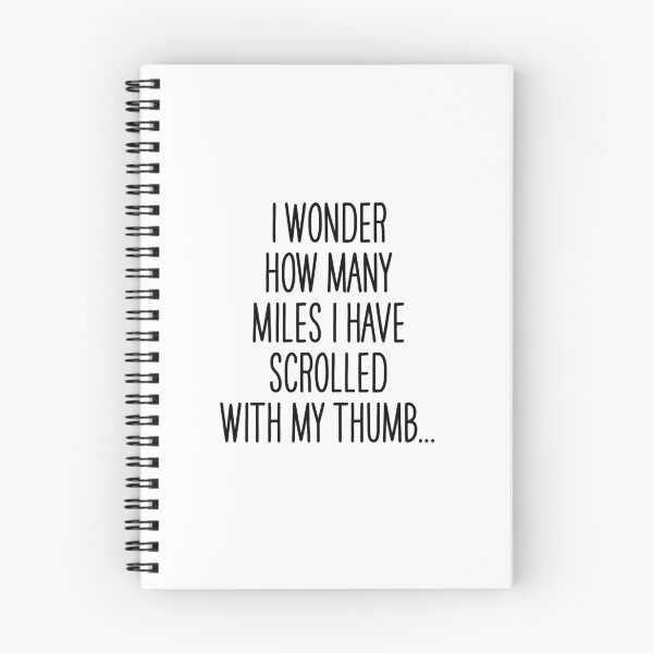 Item preview, I wonder how many miles I have scrolled with my thumb... designed and sold by Overheard Nation.
