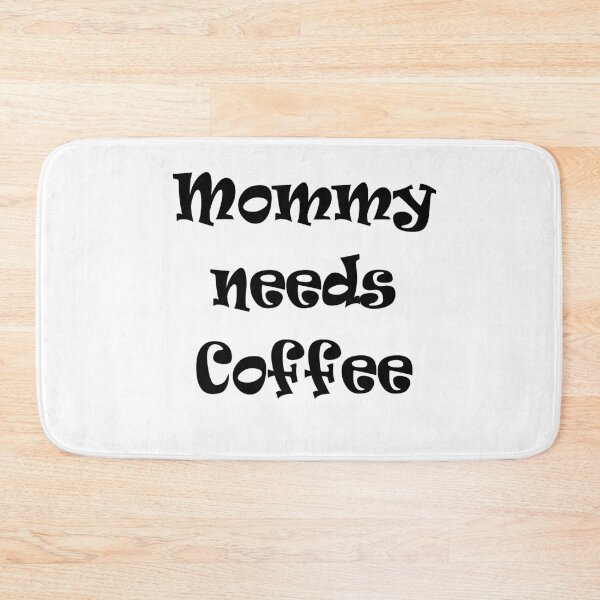 Item preview, Mommy Needs Coffee Mommy Needs A Coffee Mother's Day Typography Gift designed and sold by Mark Sukra.