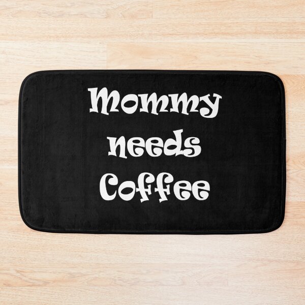 Item preview, Mommy Needs Coffee Mommy Needs A Coffee Mother's Day Typography Gift designed and sold by Mark Sukra.