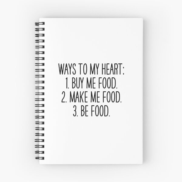 Item preview, Ways to my heart. Buy me food. Make me feed. Be food. designed and sold by Overheard Nation.