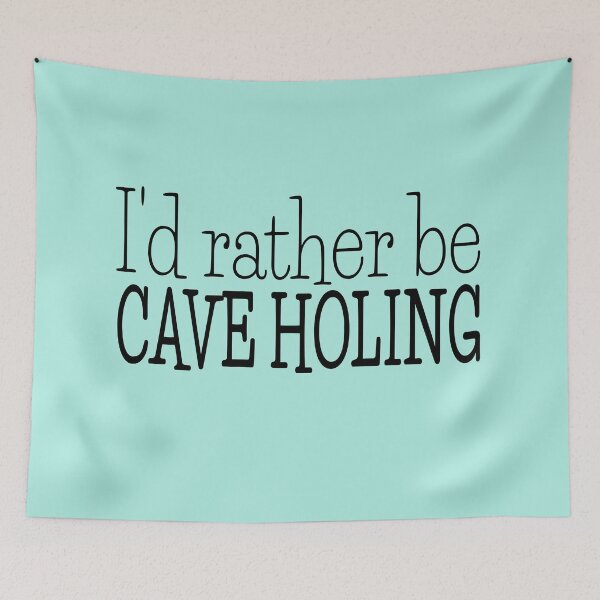 Item preview, I'd rather be cave holing designed and sold by designInk.