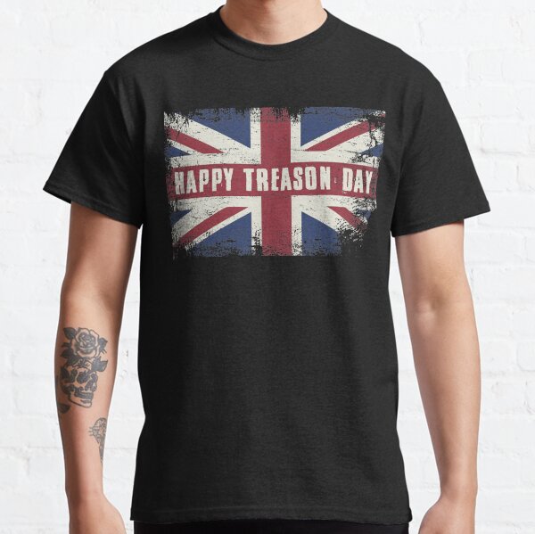 Happy Treason Day Ungrateful Colonials British Flag 4th of July Funny Happy Treason Day Ungrateful Colonials British Flag 4th of July Funny