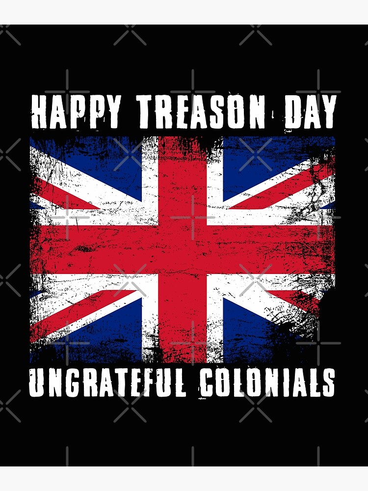 Buy Happy 4th Of July Ungrateful Colonials Off 56