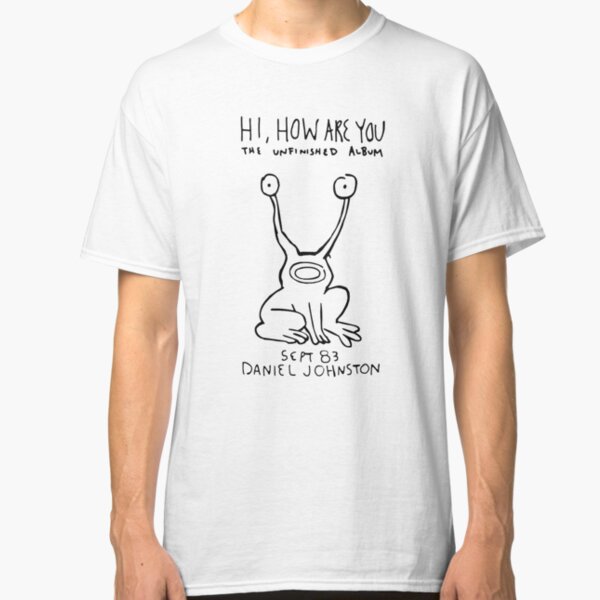 Hi, how are you? Classic T-Shirt