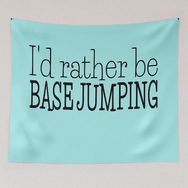 Item preview, I'd rather be base jumping designed and sold by designInk.