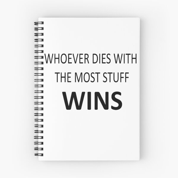 Item preview, Whoever dies with the most stuff wins designed and sold by coinmerchant.