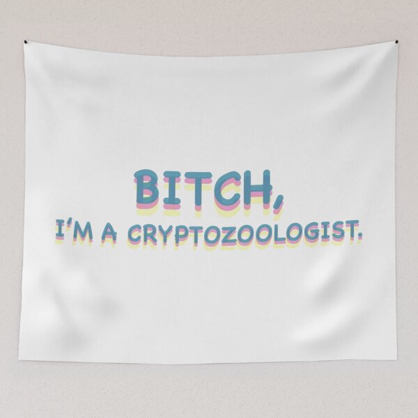 Item preview, Btch, I'm a cryptozoologist.  designed and sold by carlyscreations.