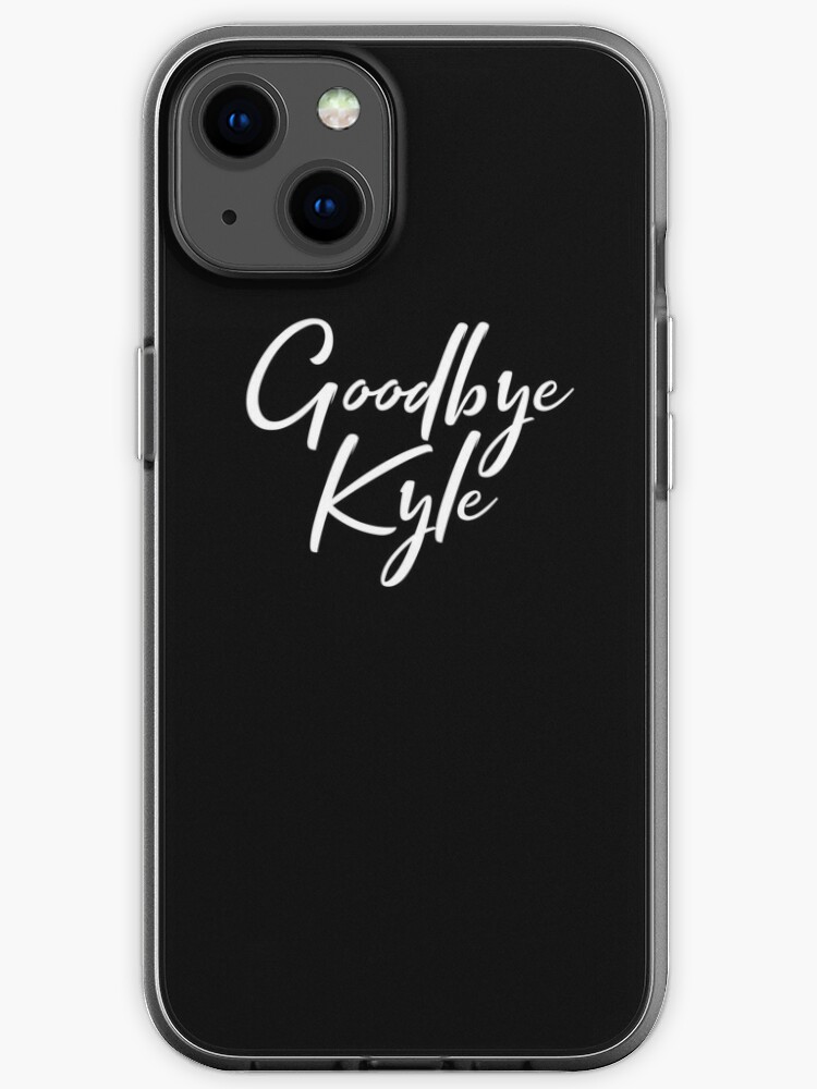 Goodbye Kyle Kyle Richards Real Housewives of Beverly Hills RHOBH iPhone Case