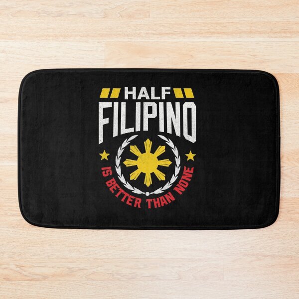 Item preview, Philippine Gifts Half Filipino is better than None  designed and sold by Piperblue28.