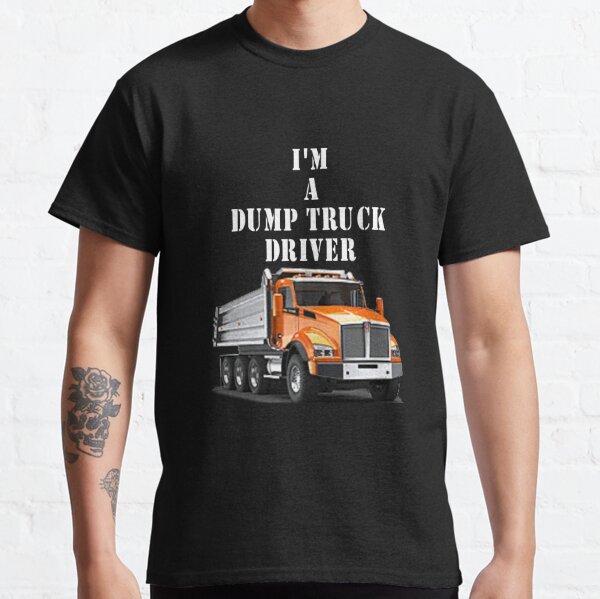 Dump Truck Driver T Shirts Redbubble 1027