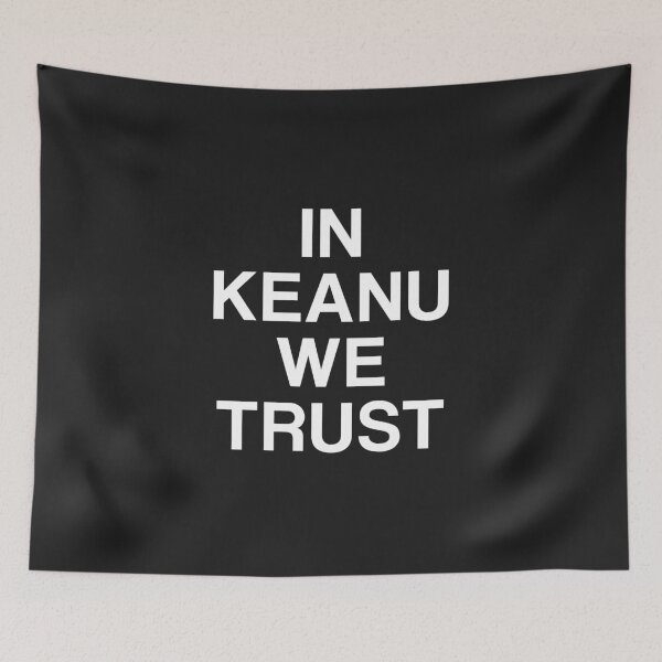 Item preview, In Keanu (Reeves) We Trust designed and sold by srturk.