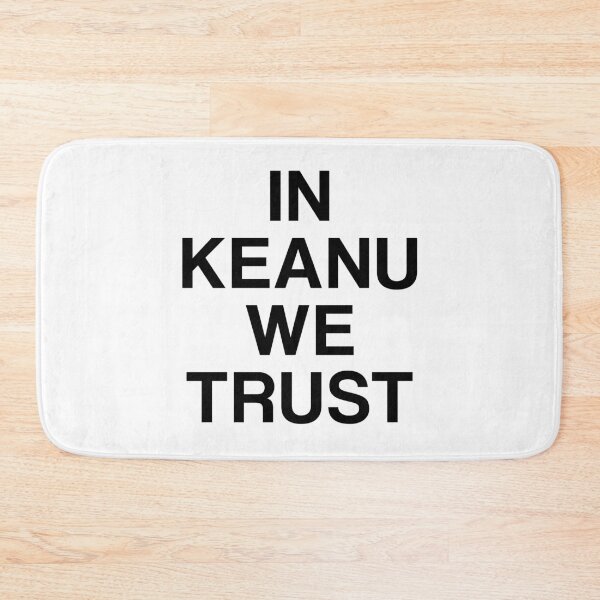 Item preview, In Keanu (Reeves) We Trust designed and sold by srturk.
