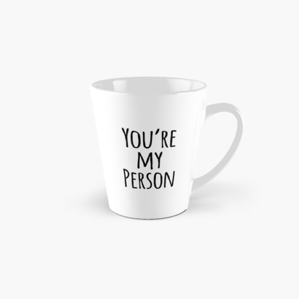 You're My Person Friend Quote Tall Mug
