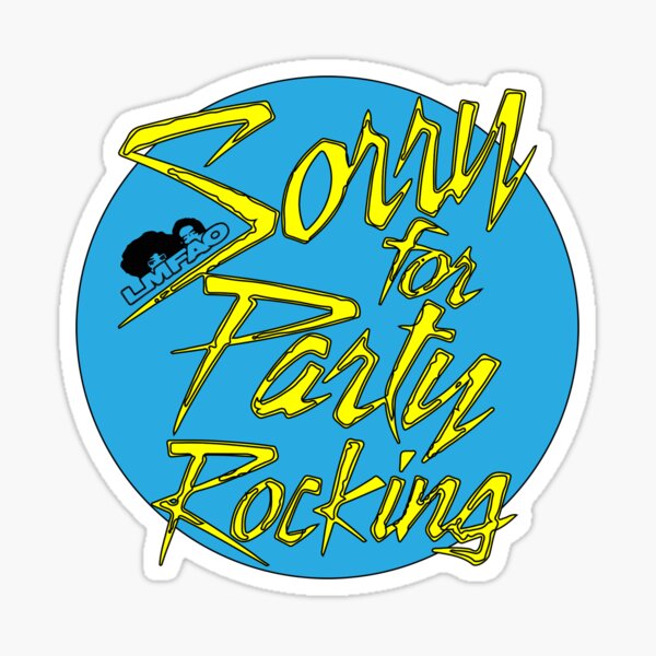 Sorry For Party Rocking Stickers Redbubble