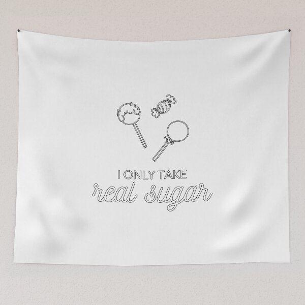 Item preview, I Only Take Real Sugar designed and sold by WordvineMedia.