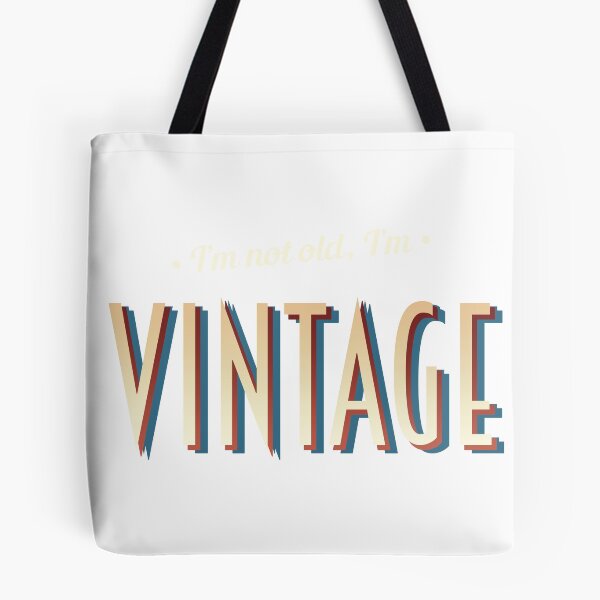 Item preview, I'm Not Old I'm Vintage (TM) designed and sold by WordvineMedia.