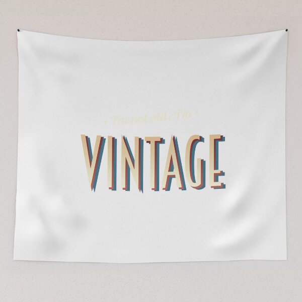 Item preview, I'm Not Old I'm Vintage (TM) designed and sold by WordvineMedia.