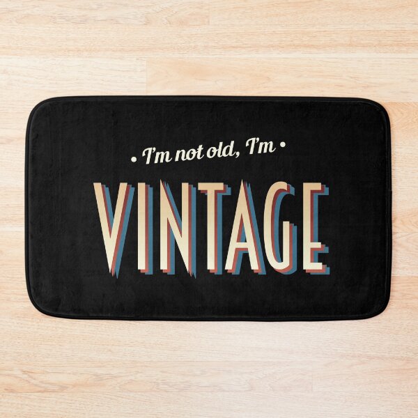 Item preview, I'm Not Old I'm Vintage (TM) designed and sold by WordvineMedia.