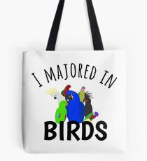 I Majored in Birds Tote Bag
