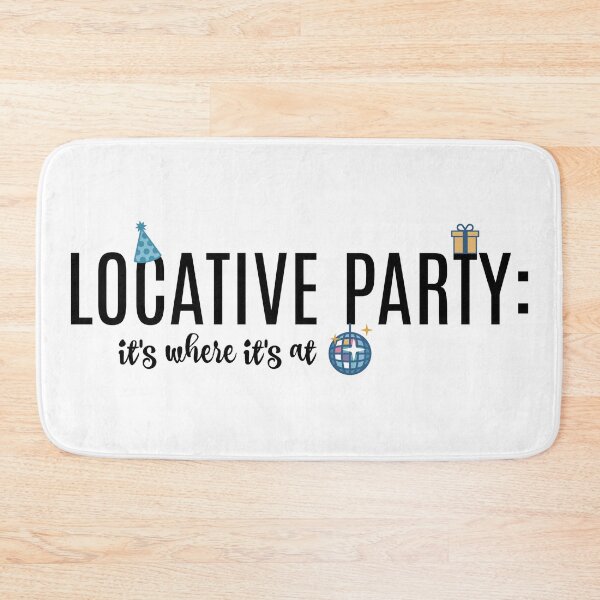 Item preview, It's a Locative Party! designed and sold by dutchesskmw.