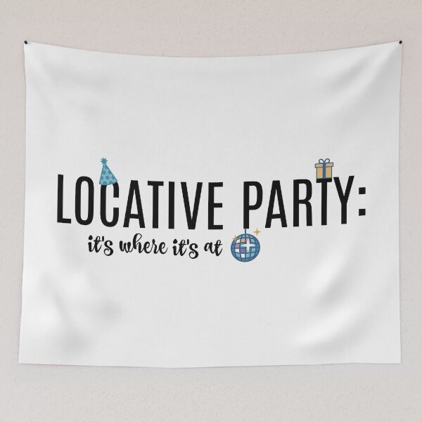 Item preview, It's a Locative Party! designed and sold by dutchesskmw.