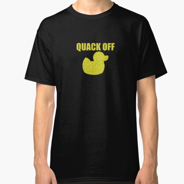 quack off Classic T-Shirt