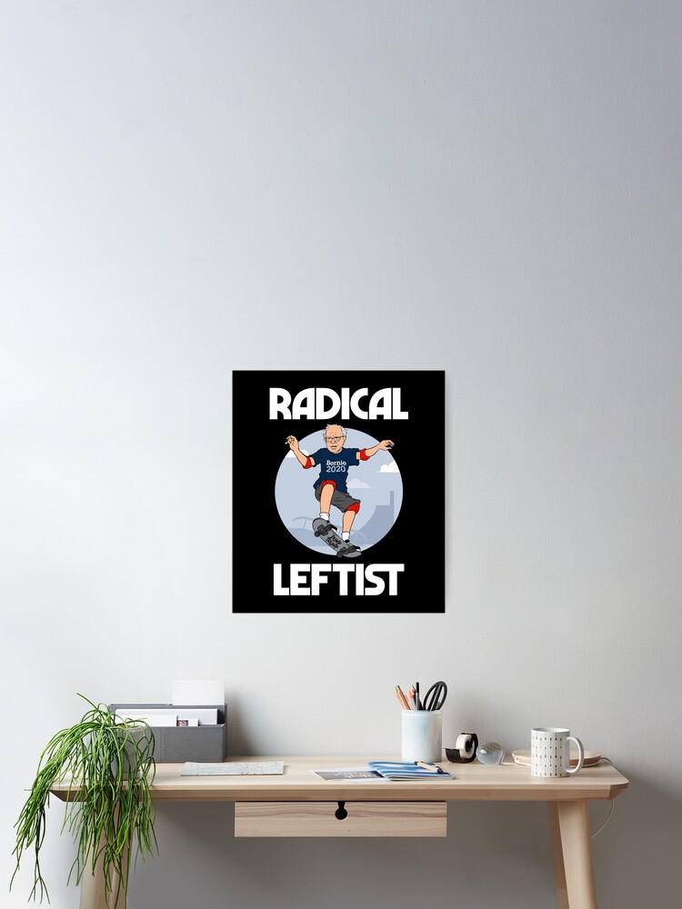 Bernie Sanders 2020 President Radical Leftist Funny T-Shirt Bernie Sanders 2020 President Radical Leftist Funny T-Shirt