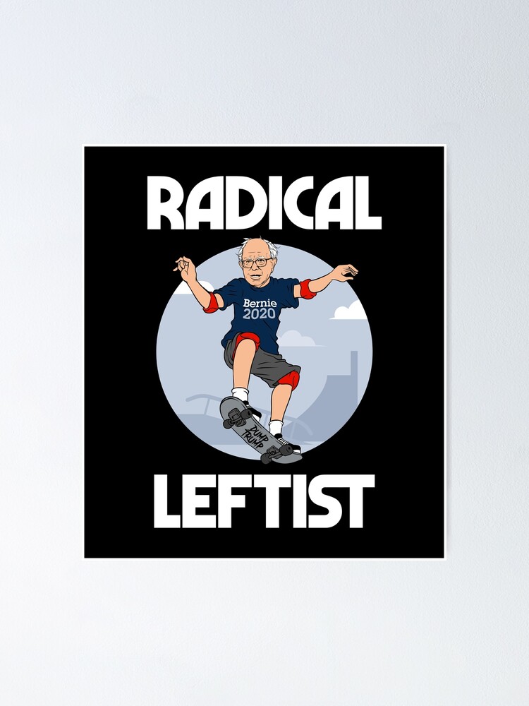 Bernie Sanders 2020 President Radical Leftist Funny T-Shirt Bernie Sanders 2020 President Radical Leftist Funny T-Shirt