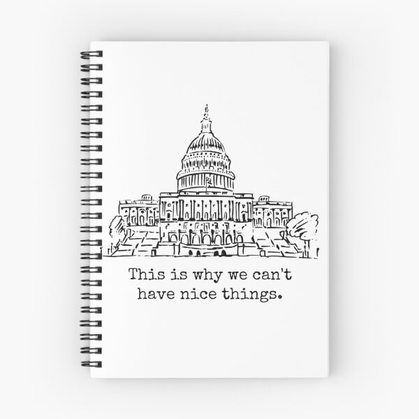 Item preview, US Congress - Politics - Why We Can't Have Nice Things designed and sold by Kristen Bedard.