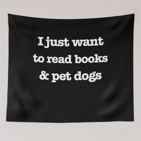 Item preview, I just want to read books and pet dogs  designed and sold by JoDesignLab.