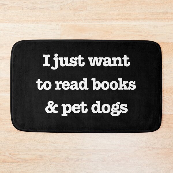 Item preview, I just want to read books and pet dogs  designed and sold by JoDesignLab.