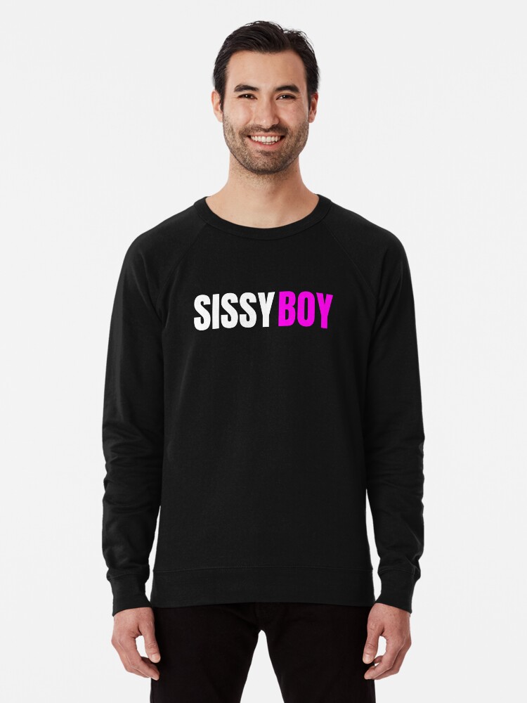 Sissy boy sweatshirt online