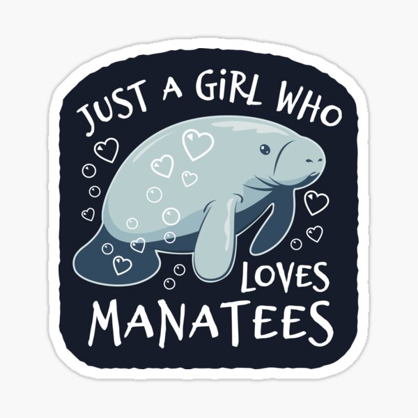 Just A Girl Who Loves Manatees - Cute Manatee Sticker