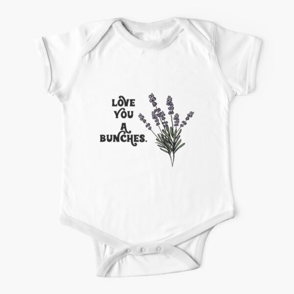 Love you a Bunches. Short Sleeve Baby One-Piece
