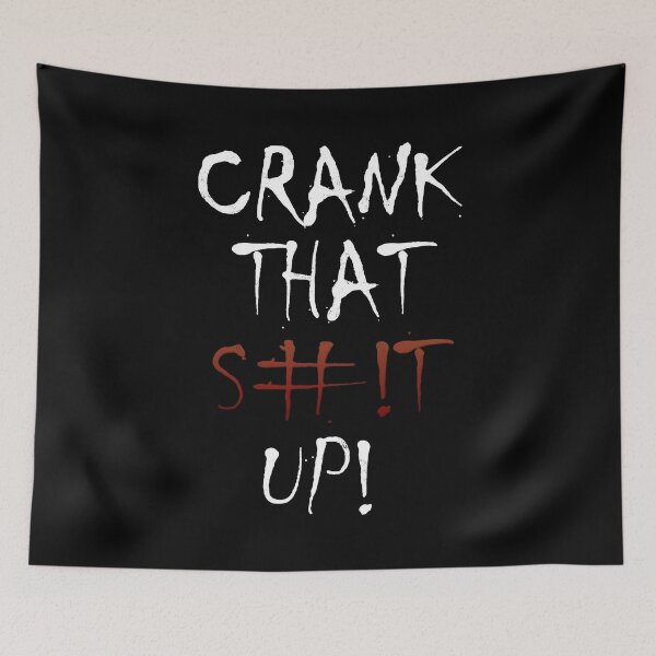 Item preview, Crank That Shit Up designed and sold by SaintPub.