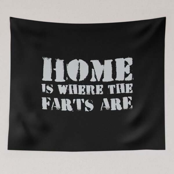 Item preview, HOME IS WHERE THE FARTS ARE designed and sold by jazzydevil.