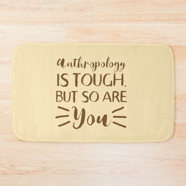 Item preview, Anthropology is tough, but So are you designed and sold by jazzydevil.