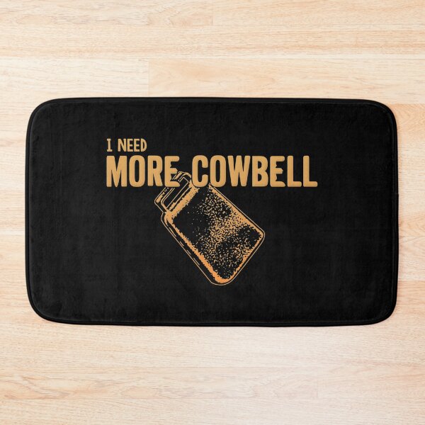 Item preview, I Need More Cowbell designed and sold by SquirtingGlance.