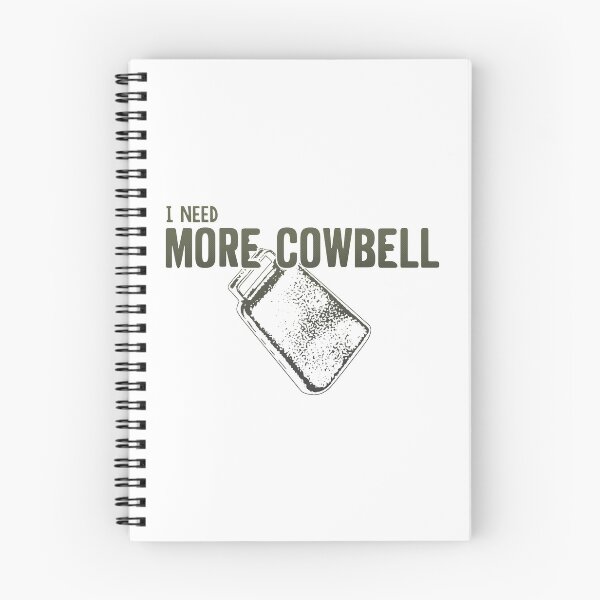 Item preview, I Need More Cowbell designed and sold by SquirtingGlance.