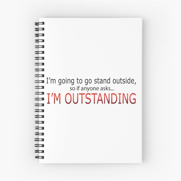 Item preview, I'm Going To Go Stand Outside - So If Anyone Asks I'm Outstanding designed and sold by SaintPub.