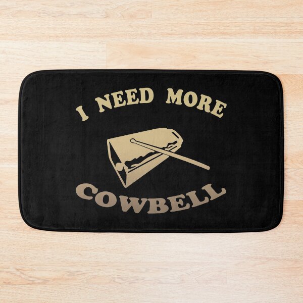 Item preview, I Need More Cowbell designed and sold by SquirtingGlance.