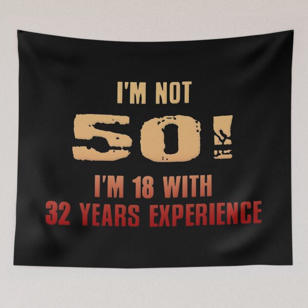 Item preview, I'm Not 50 I'm 18 With 32 Years Experience designed and sold by SaintPub.