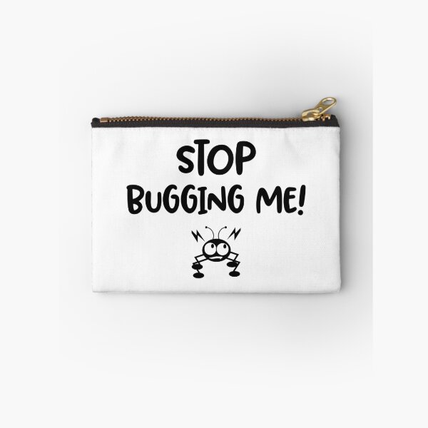 Item preview, Stop Bugging me / funny quote designed and sold by Naumovski.